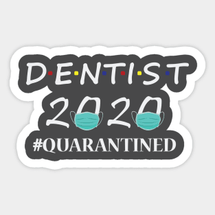 dentist 2020 quarantined Sticker